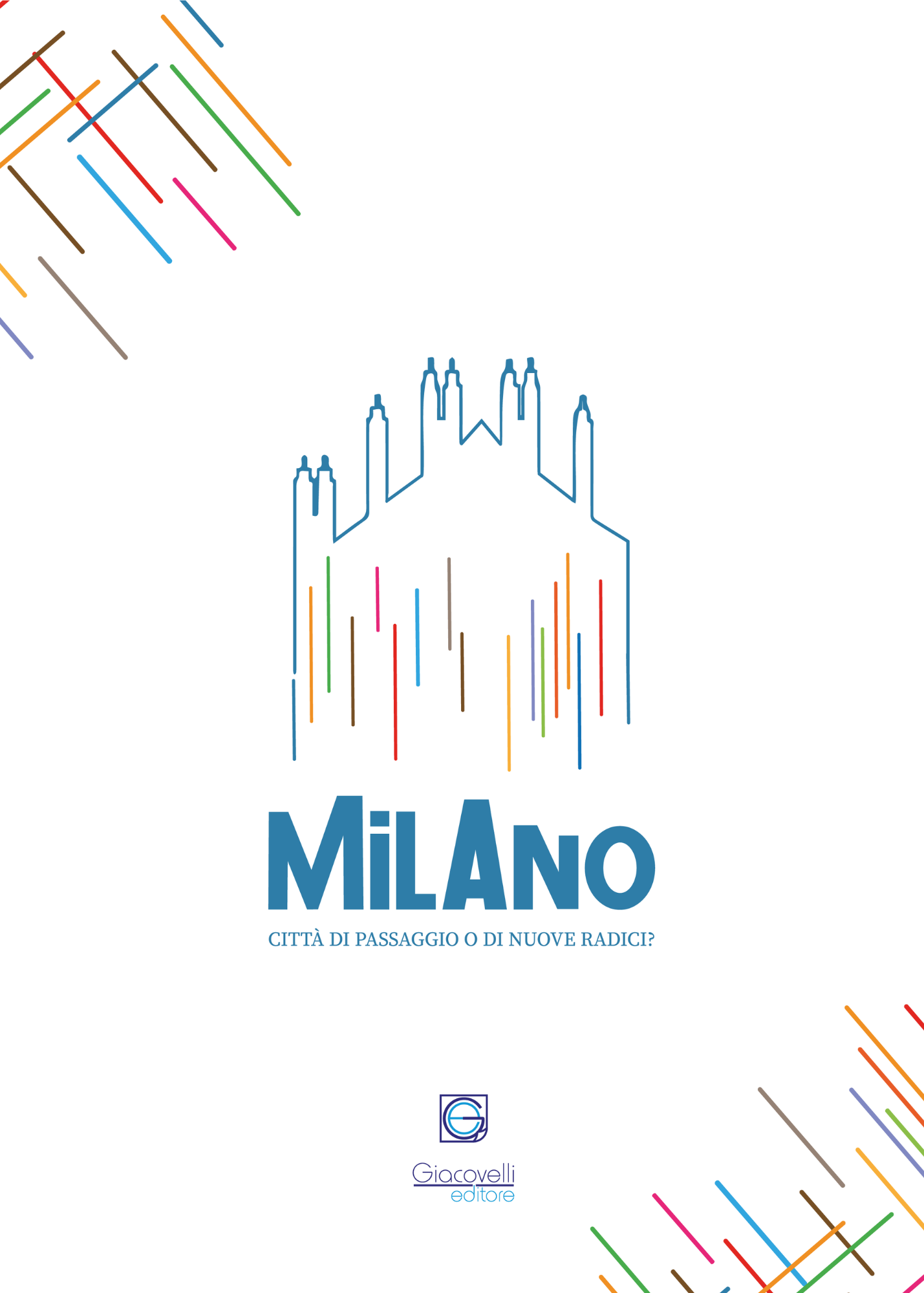 Milano Radici. Quarta edizione. Città di passaggio o di nuove radici?_fronte